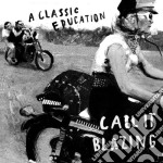 Classic Education (A) - Call It Blazing