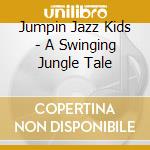 Jumpin Jazz Kids - A Swinging Jungle Tale