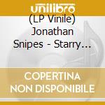 (LP Vinile) Jonathan Snipes - Starry Eyes lp vinile di Jonathan Snipes