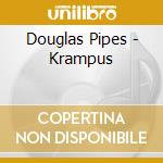 Douglas Pipes - Krampus cd musicale di Douglas Pipes