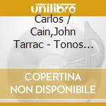 Carlos / Cain,John Tarrac - Tonos Y Tintes Poeticos cd