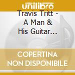 Travis Tritt - A Man & His Guitar (Franklin Theatre) (2 Cd) cd
