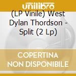 (LP Vinile) West Dylan Thordson - Split (2 Lp) vinile