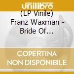 (LP Vinile) Franz Waxman - Bride Of Frankenstein, The (Soundtrack) [Lp] (White Swirl Vinyl, Old Style Tip-On Gatefold Jacket With Satin Coating, Booklet, Liner No vinile