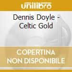 Dennis Doyle - Celtic Gold cd