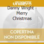 Danny Wright - Merry Christmas cd musicale di Danny Wright