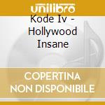 Kode Iv - Hollywood Insane cd