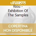 Riou - Exhibition Of The Samples cd musicale di Riou