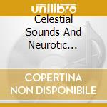 Celestial Sounds And Neurotic Tribal Beats cd musicale di Terminal Video