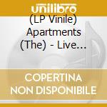 (LP Vinile) Apartments (The) - Live At L'Ubu (2 Lp) vinile