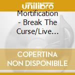 Mortification - Break The Curse/Live 1990 cd musicale