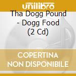Tha Dogg Pound - Dogg Food (2 Cd) cd