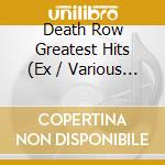 Death Row Greatest Hits (Ex / Various (2 Cd) cd musicale di Various Artists