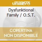 Dysfunktional Family / O.S.T. cd
