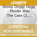 Snoop Doggy Dogg - Murder Was The Case (2 Cd)