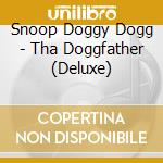 Snoop Doggy Dogg - Tha Doggfather (Deluxe) cd musicale di Snoop Doggy Dogg