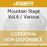 Mountain Stage Vol.6 / Various cd musicale di Artisti Vari