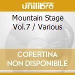 Mountain Stage Vol.7 / Various cd musicale di Artisti Vari