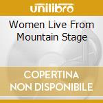 Women Live From Mountain Stage cd