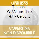 Tannahill W./Altan/Black 47 - Celtic Mountain Stage cd