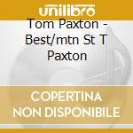 Tom Paxton - Best/mtn St T Paxton