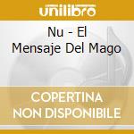 Nu - El Mensaje Del Mago cd