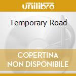 Temporary Road cd