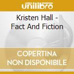 Kristen Hall - Fact And Fiction cd