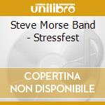Steve Morse Band - Stressfest cd musicale di Steve Morse