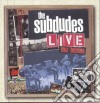 Subdudes - Live At Last cd