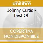 Johnny Curtis - Best Of cd musicale di Johnny Curtis