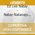 Ed Lee Natay - Natay-Natavajo Singer cd