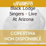 Black Lodge Singers - Live At Arizona cd