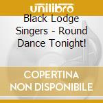 Black Lodge Singers - Round Dance Tonight! cd