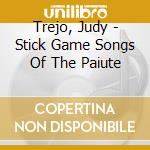 Trejo, Judy - Stick Game Songs Of The Paiute