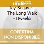 Jay Begaye - The Long Walk - Hweeldi cd musicale di Begaye, Jay