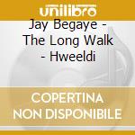 Jay Begaye - The Long Walk - Hweeldi cd