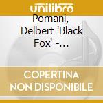 Pomani, Delbert 'Black Fox' - Connection To The Mother Earth cd musicale di Pomani, Delbert `Black Fox`