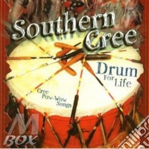 Southern Cree - Drum For Life cd musicale di Cree Southern