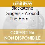 Blackstone Singers - Around The Horn - Pow-Wow Recorded Live At Couer D'Alene