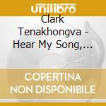 Clark Tenakhongva - Hear My Song, Hear My Prayer cd