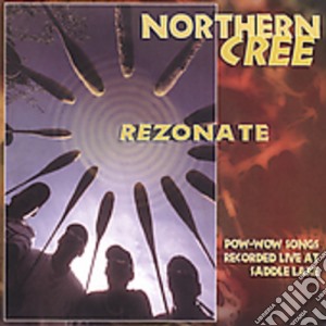Northern Cree - Rezonate cd musicale di Northern Cree