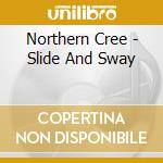 Northern Cree - Slide And Sway cd