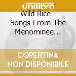 Wild Rice - Songs From The Menominee Nation cd