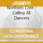 Northern Cree - Calling All Dancers cd