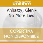 Ahhaitty, Glen - No More Lies cd