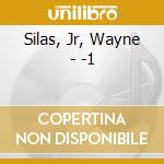 Silas, Jr, Wayne - -1 cd