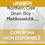 Northern Cree - Drum Boy - Mistikwaskihk Napesis cd