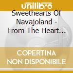 Sweethearts Of Navajoland - From The Heart Of Dine Nation