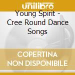 Young Spirit - Cree Round Dance Songs cd